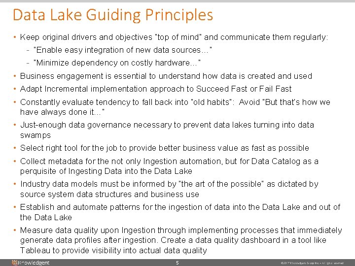 Data Lake Guiding Principles • Keep original drivers and objectives “top of mind” and Data Lake Guiding Principles • Keep original drivers and objectives “top of mind” and