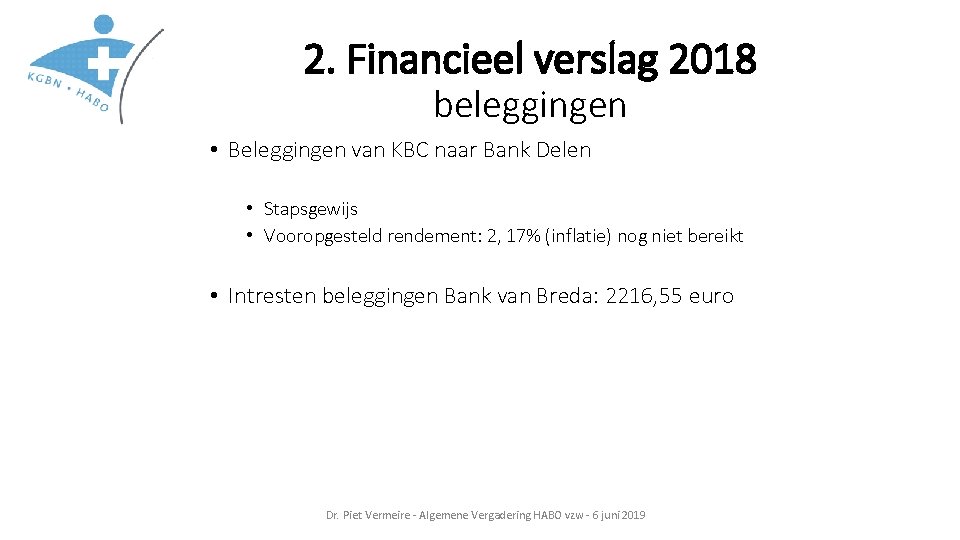2. Financieel verslag 2018 beleggingen • Beleggingen van KBC naar Bank Delen • Stapsgewijs
