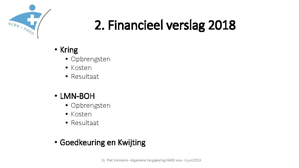 2. Financieel verslag 2018 • Kring • Opbrengsten • Kosten • Resultaat • LMN-BOH