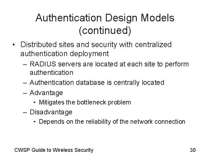 Authentication Design Models (continued) • Distributed sites and security with centralized authentication deployment –