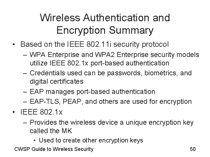 Wireless Authentication and Encryption Summary • Based on the IEEE 802. 11 i security