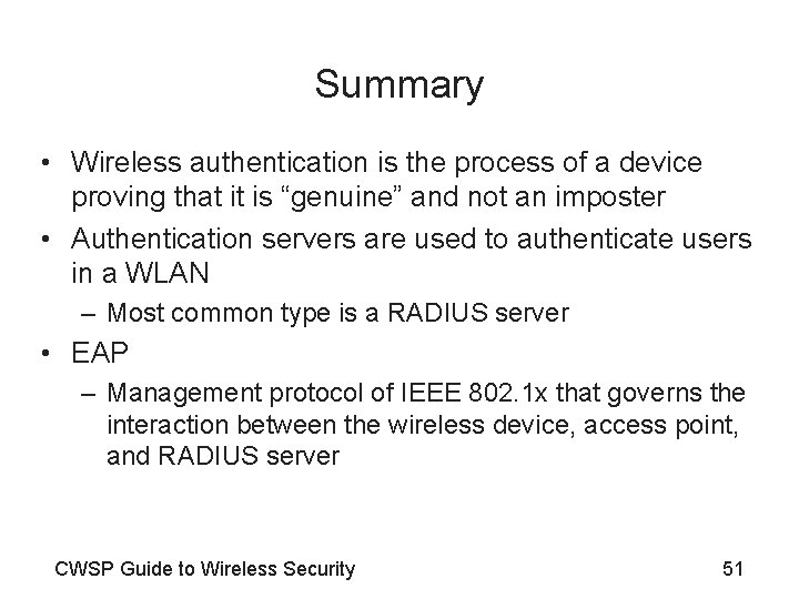 Summary • Wireless authentication is the process of a device proving that it is