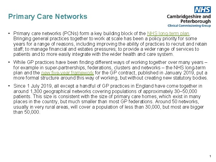 Primary Care Networks • Primary care networks (PCNs) form a key building block of
