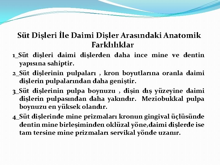 Süt Dişleri İle Daimi Dişler Arasındaki Anatomik Farklılıklar 1_Süt dişleri daimi dişlerden daha ince