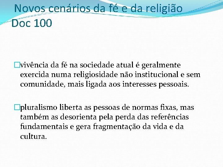 Novos cenários da fé e da religião Doc 100 �vivência da fé na sociedade