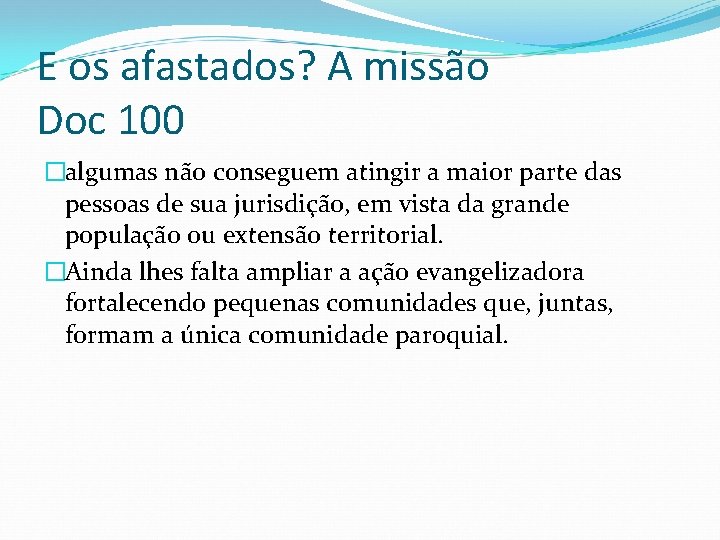 E os afastados? A missão Doc 100 �algumas não conseguem atingir a maior parte