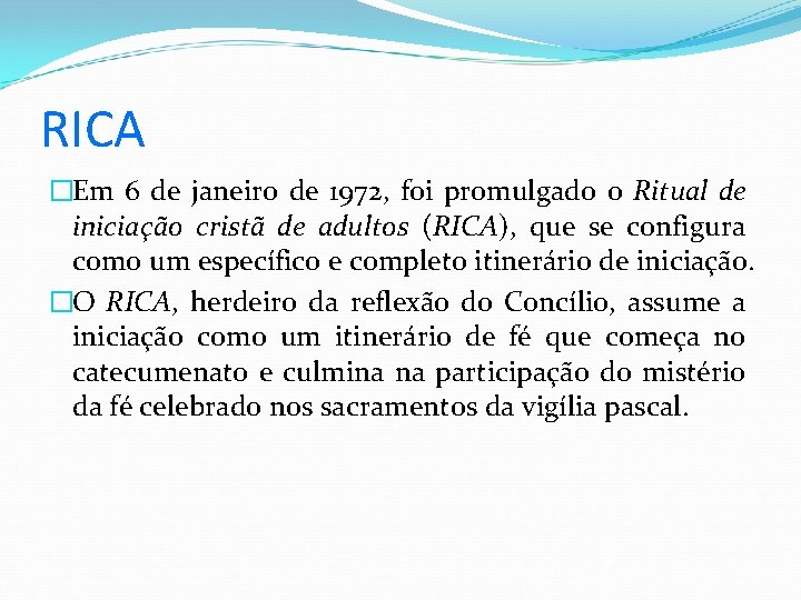 RICA �Em 6 de janeiro de 1972, foi promulgado o Ritual de iniciação cristã