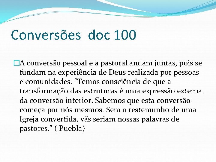 Conversões doc 100 �A conversão pessoal e a pastoral andam juntas, pois se fundam