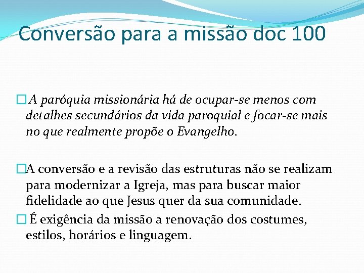 Conversão para a missão doc 100 � A paróquia missionária há de ocupar-se menos