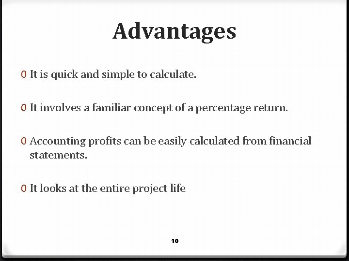 Advantages 0 It is quick and simple to calculate. 0 It involves a familiar