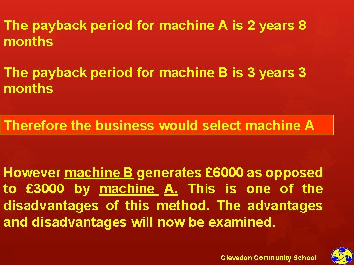 The payback period for machine A is 2 years 8 months The payback period