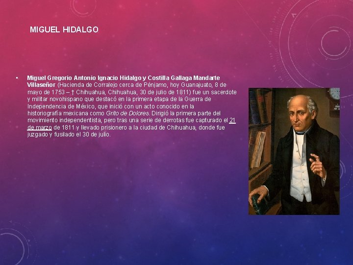 MIGUEL HIDALGO • Miguel Gregorio Antonio Ignacio Hidalgo y Costilla Gallaga Mandarte Villaseñor (Hacienda