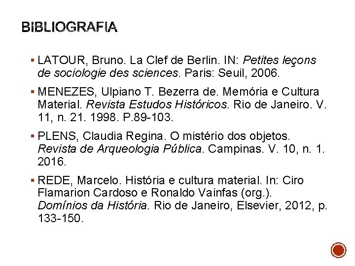 § LATOUR, Bruno. La Clef de Berlin. IN: Petites leçons de sociologie des sciences.