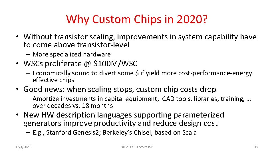 Why Custom Chips in 2020? • Without transistor scaling, improvements in system capability have
