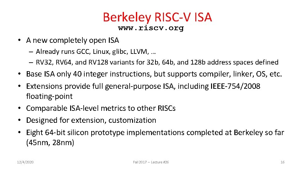 Berkeley RISC-V ISA www. riscv. org • A new completely open ISA – Already