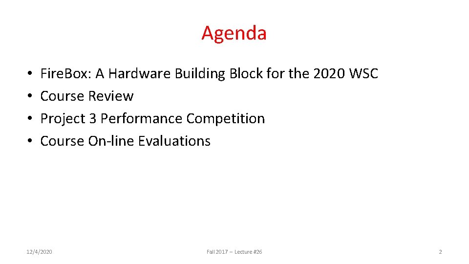 Agenda • • Fire. Box: A Hardware Building Block for the 2020 WSC Course