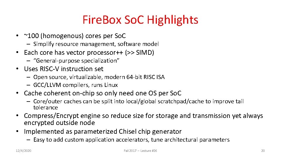 Fire. Box So. C Highlights • ~100 (homogenous) cores per So. C – Simplify