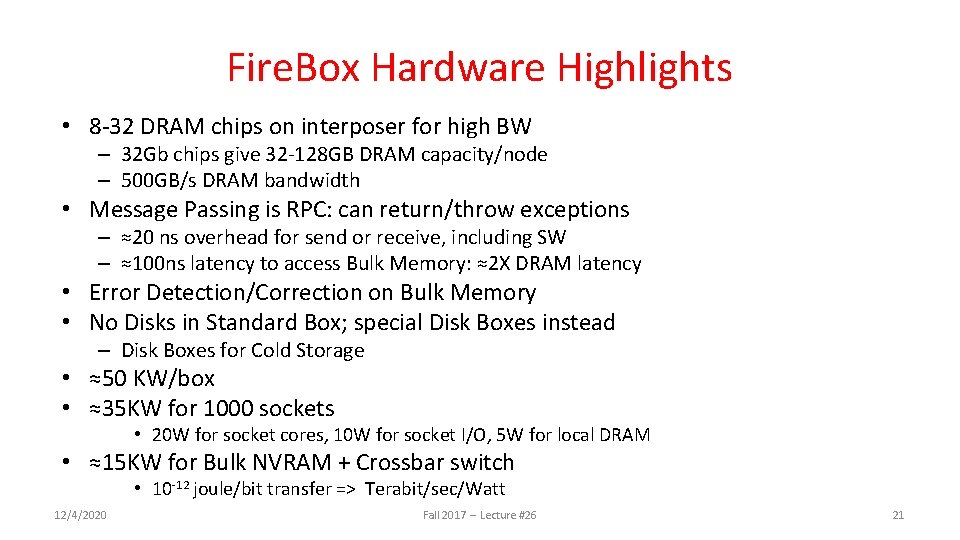 Fire. Box Hardware Highlights • 8 -32 DRAM chips on interposer for high BW