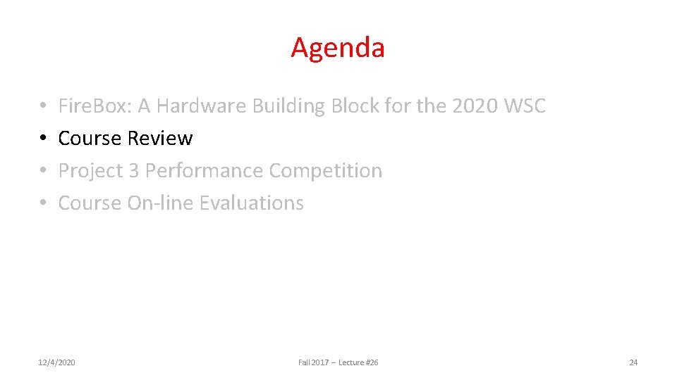 Agenda • • Fire. Box: A Hardware Building Block for the 2020 WSC Course