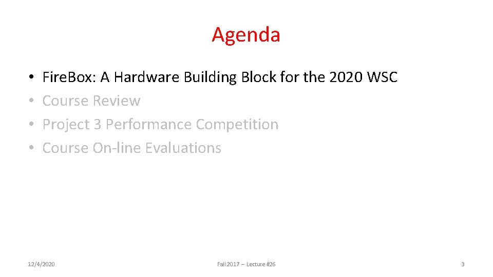 Agenda • • Fire. Box: A Hardware Building Block for the 2020 WSC Course