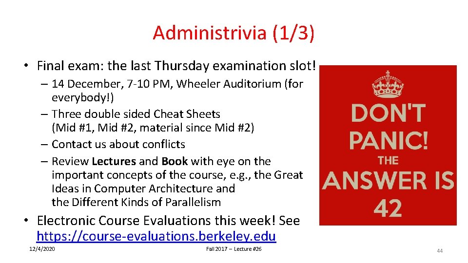 Administrivia (1/3) • Final exam: the last Thursday examination slot! – 14 December, 7