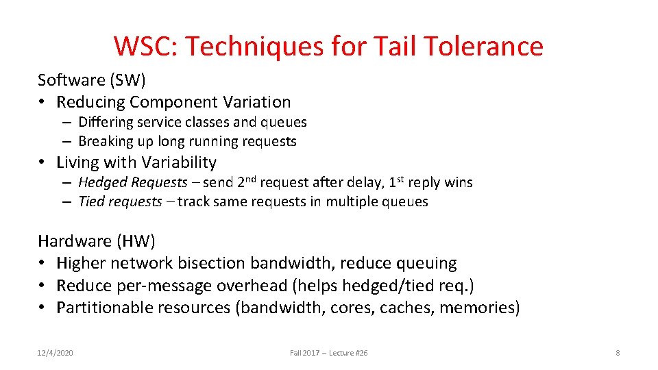 WSC: Techniques for Tail Tolerance Software (SW) • Reducing Component Variation – Differing service