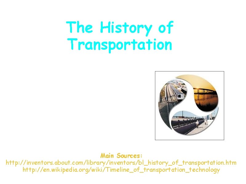 The History of Transportation Science & Tech 11 Class Project Semester 1, 2010 /