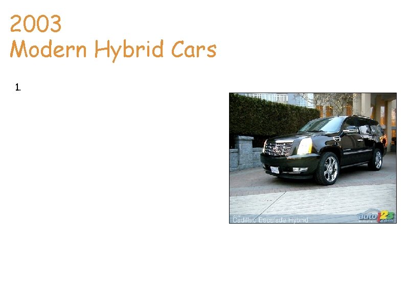 2003 Modern Hybrid Cars 1. A hybrid electric vehicle (HEV) is a type of