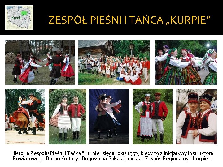 ZESPÓŁ PIEŚNI I TAŃCA „KURPIE” Historia Zespołu Pieśni i Tańca "Kurpie" sięga roku 1952, ZESPÓŁ PIEŚNI I TAŃCA „KURPIE” Historia Zespołu Pieśni i Tańca "Kurpie" sięga roku 1952,