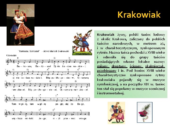 Krakowiak żywy, polski taniec ludowy z okolic Krakowa, zaliczany do polskich tańców narodowych, w Krakowiak żywy, polski taniec ludowy z okolic Krakowa, zaliczany do polskich tańców narodowych, w