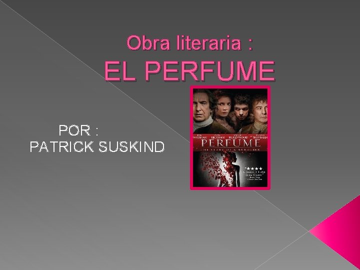 Obra literaria : EL PERFUME POR : PATRICK SUSKIND 