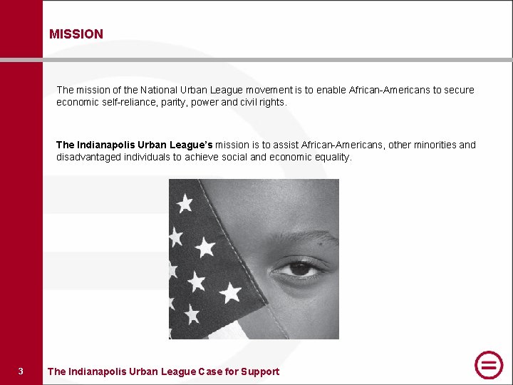 MISSION The mission of the National Urban League movement is to enable African-Americans to