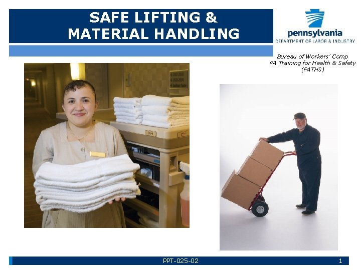 SAFE LIFTING & MATERIAL HANDLING Bureau of Workers’ Comp PA Training for Health &