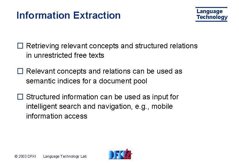 Information Extraction Language Technology � Retrieving relevant concepts and structured relations in unrestricted free