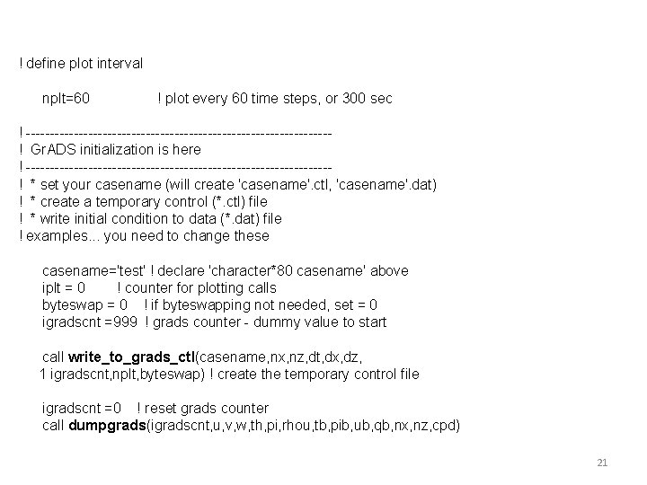 ! define plot interval nplt=60 ! plot every 60 time steps, or 300 sec ! define plot interval nplt=60 ! plot every 60 time steps, or 300 sec
