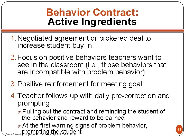 Behavior Contract: Active Ingredients 1. Negotiated agreement or brokered deal to increase student buy-in