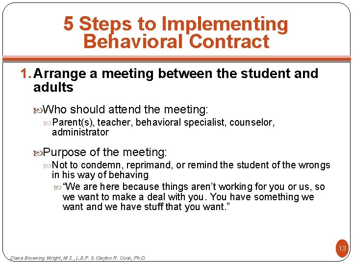 5 Steps to Implementing Behavioral Contract 1. Arrange a meeting between the student and