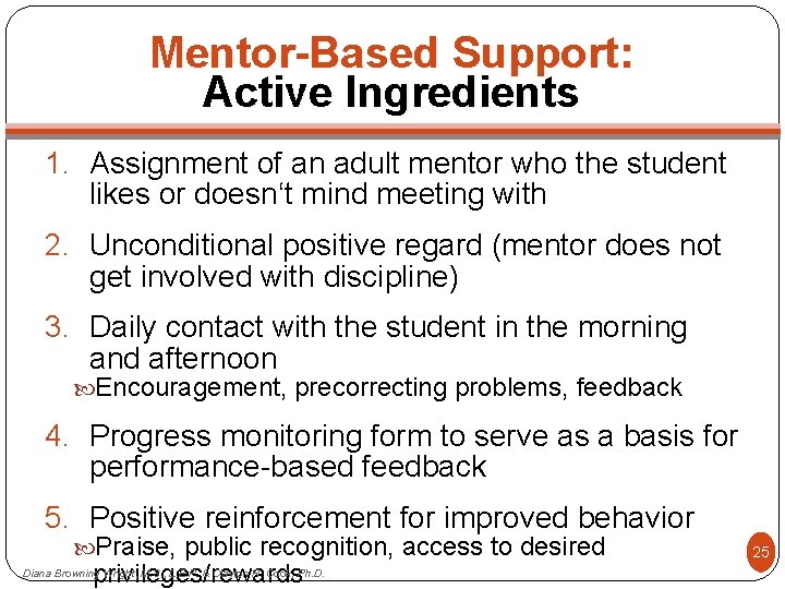 Mentor-Based Support: Active Ingredients 1. Assignment of an adult mentor who the student likes