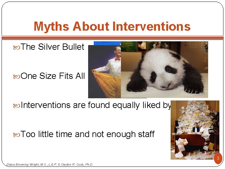 Myths About Interventions The Silver Bullet One Size Fits All Interventions are found equally