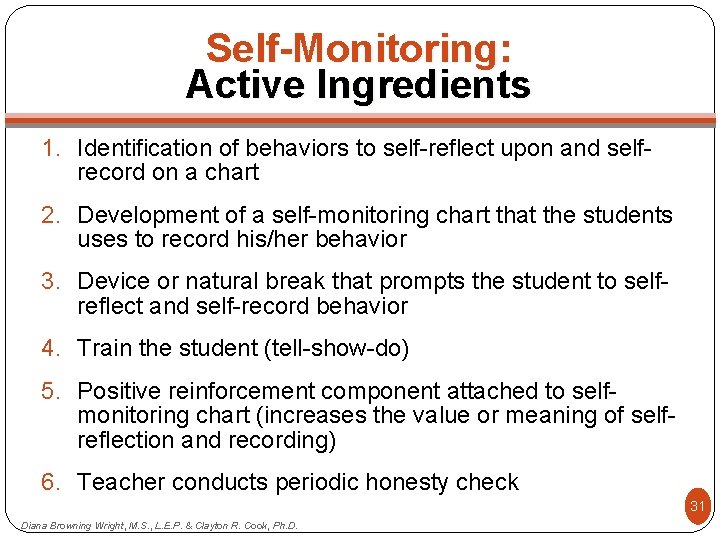 Self-Monitoring: Active Ingredients 1. Identification of behaviors to self-reflect upon and selfrecord on a