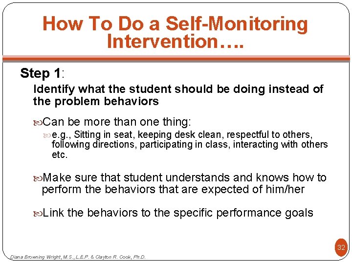 How To Do a Self-Monitoring Intervention…. Step 1: 1 Identify what the student should