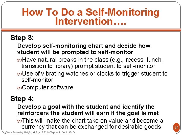 How To Do a Self-Monitoring Intervention…. Step 3: Develop self-monitoring chart and decide how