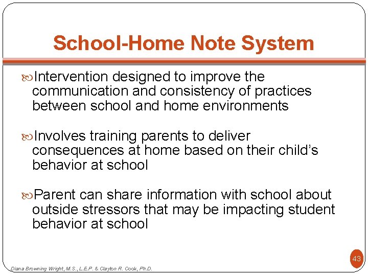 School-Home Note System Intervention designed to improve the communication and consistency of practices between