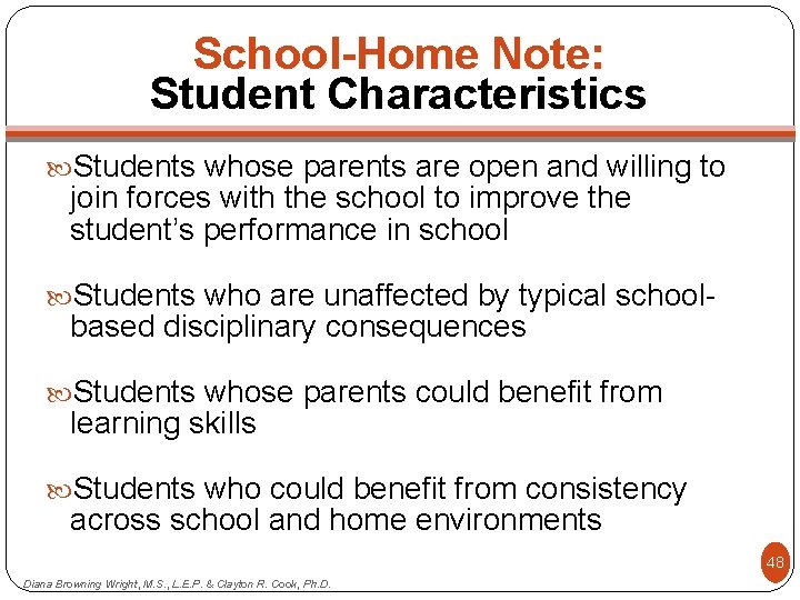 School-Home Note: Student Characteristics Students whose parents are open and willing to join forces