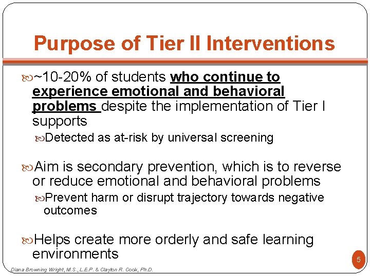 Purpose of Tier II Interventions ~10 -20% of students who continue to experience emotional