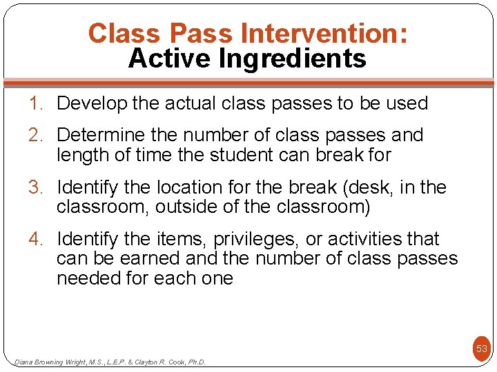 Class Pass Intervention: Active Ingredients 1. Develop the actual class passes to be used
