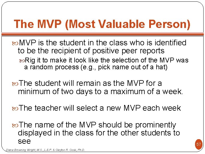 The MVP (Most Valuable Person) MVP is the student in the class who is