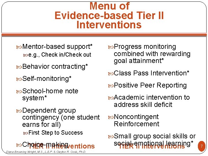 Menu of Evidence-based Tier II Interventions Mentor-based support* e. g. , Check in/Check out