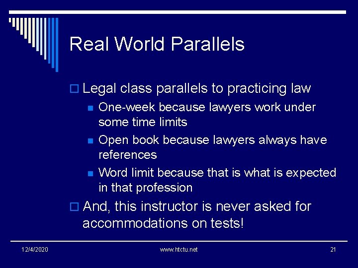 Real World Parallels o Legal class parallels to practicing law n n n One-week