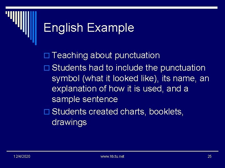 English Example o Teaching about punctuation o Students had to include the punctuation symbol